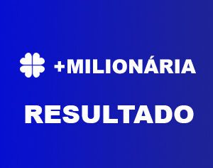 Resultado da +Milionária Concurso 24 (05/11/2022)